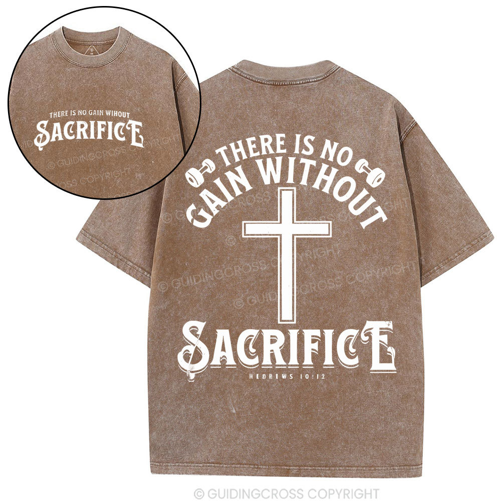 There Is No Gain Without Sacrifice Christyian Washed T-Shirt
