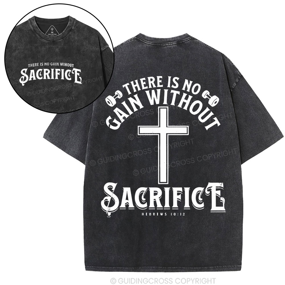 There Is No Gain Without Sacrifice Christyian Washed T-Shirt
