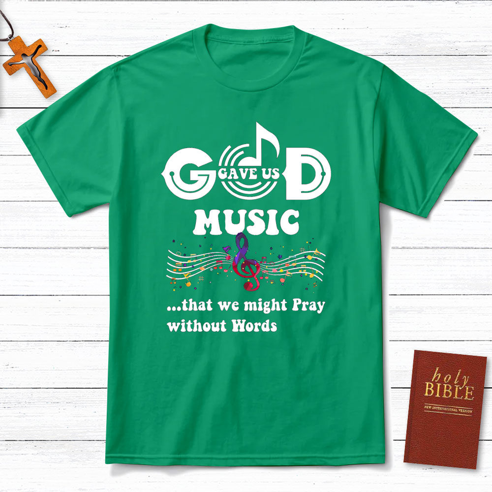 Gave Us Music Christian T-Shirt