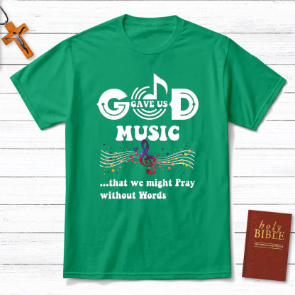 Gave Us Music Christian T-Shirt