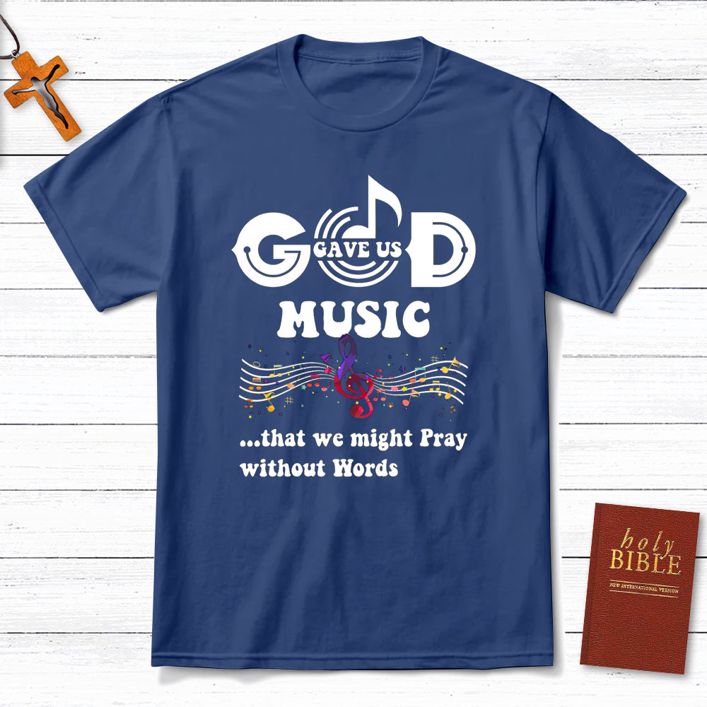 Gave Us Music Christian T-Shirt