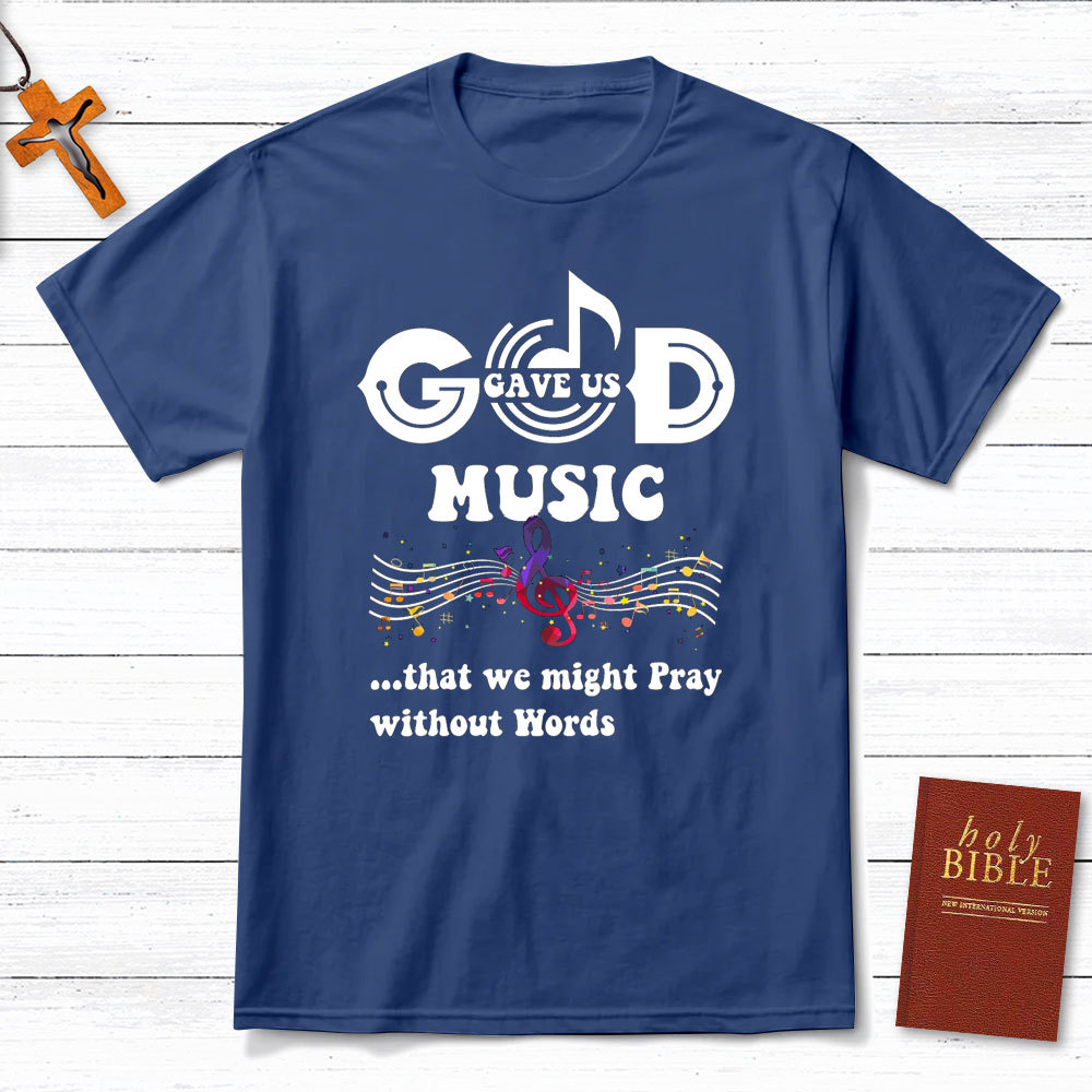 Gave Us Music Christian T-Shirt