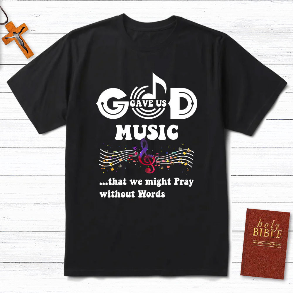 Gave Us Music Christian T-Shirt