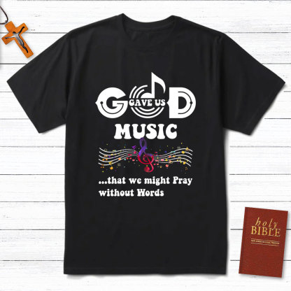 Gave Us Music Christian T-Shirt