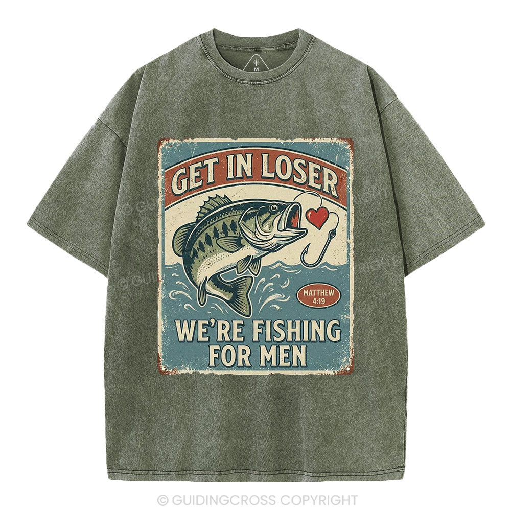 Get In Loser We're Fishing For Men Christian Washed T-Shirt