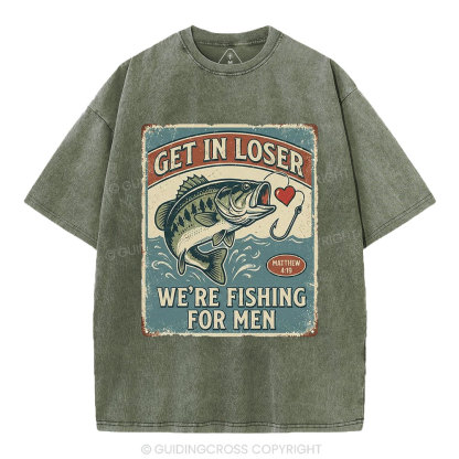 Get In Loser We're Fishing For Men Christian Washed T-Shirt