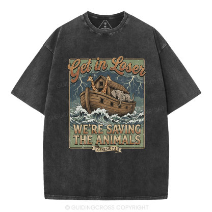 Get In Losers We're Saving The Animals Christian Washed T-Shirt