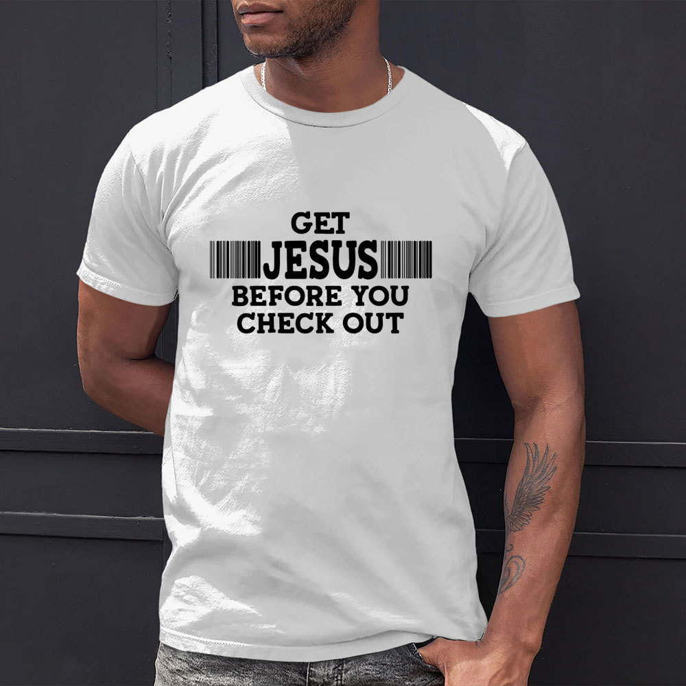 Get Jesus Before You Checkout Christian T-Shirt