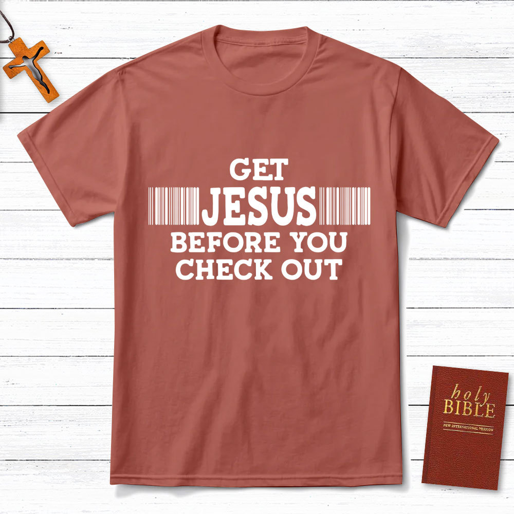 Get Jesus Before You Checkout Christian T-Shirt
