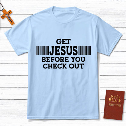 Get Jesus Before You Checkout Christian T-Shirt