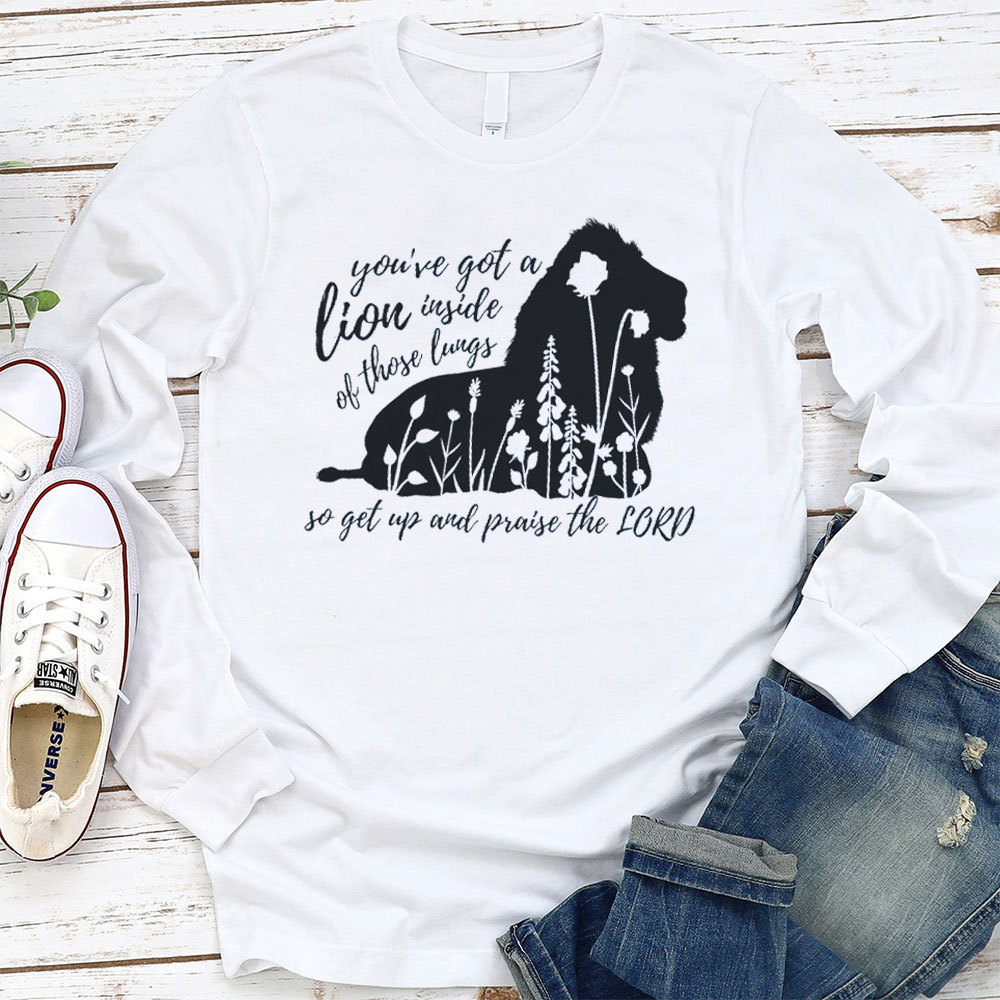 Get Up And Praise The Lord Christian Long Sleeve T-Shirt