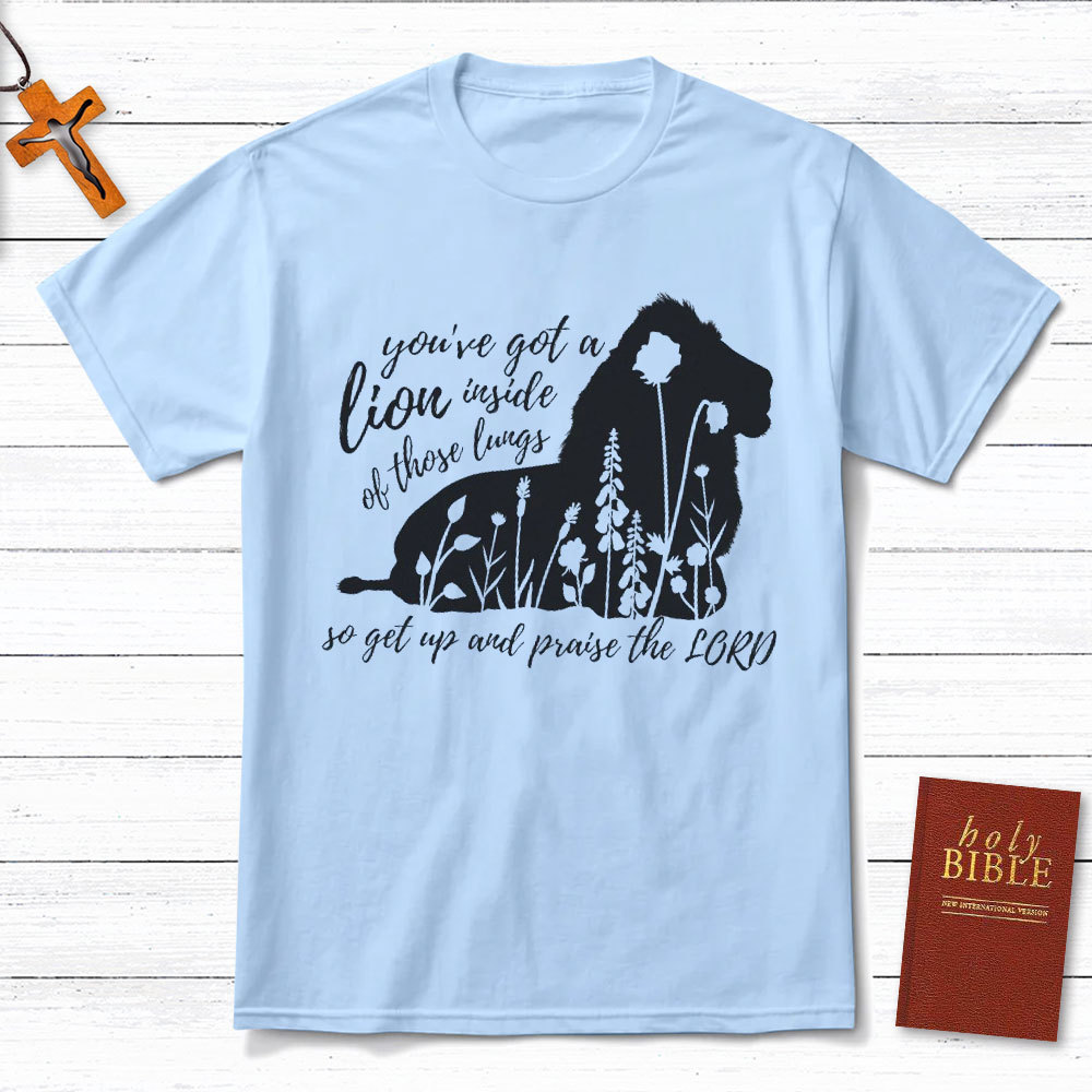 Get Up And Praise The Lord Christian T-Shirt