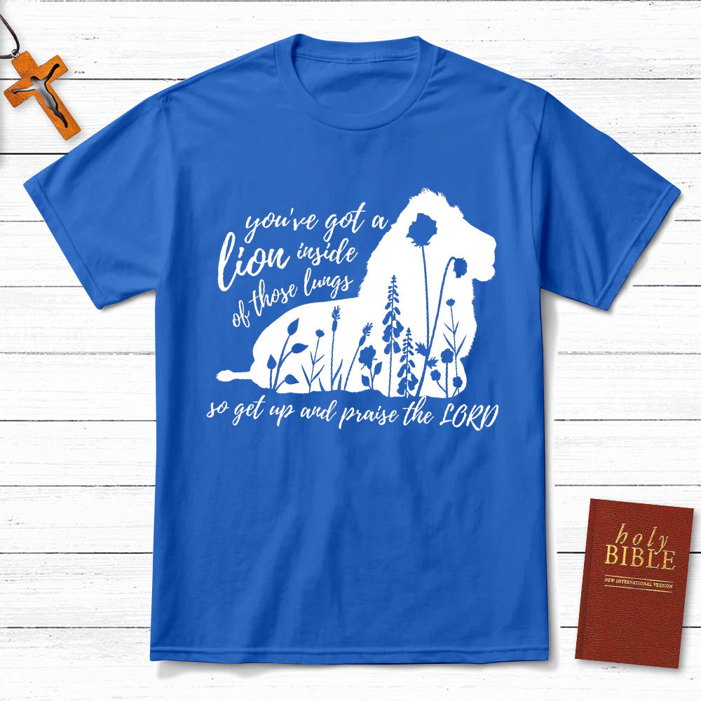 Get Up And Praise The Lord Christian T-Shirt