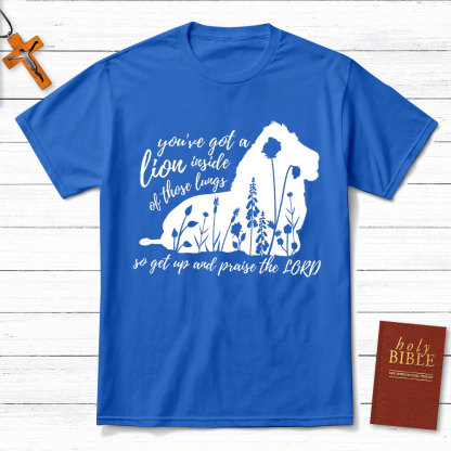Get Up And Praise The Lord Christian T-Shirt