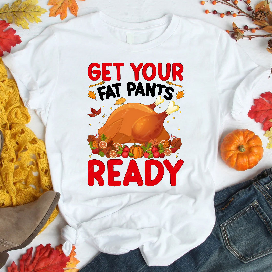 Get Your Fat Pants Ready Turkey Christian T-Shirt