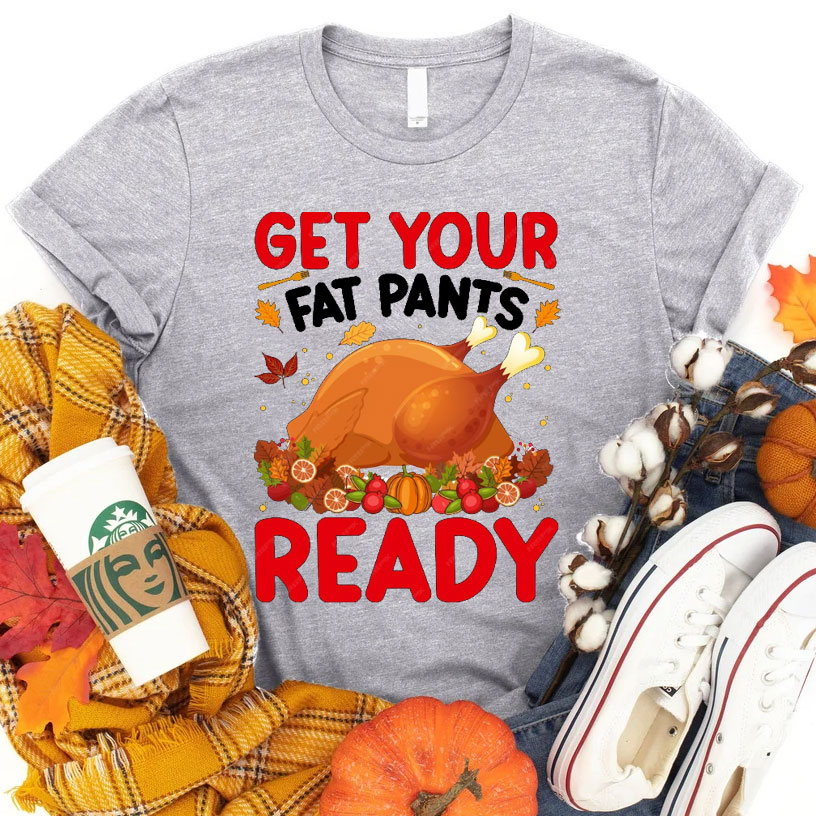 Get Your Fat Pants Ready Turkey Christian T-Shirt