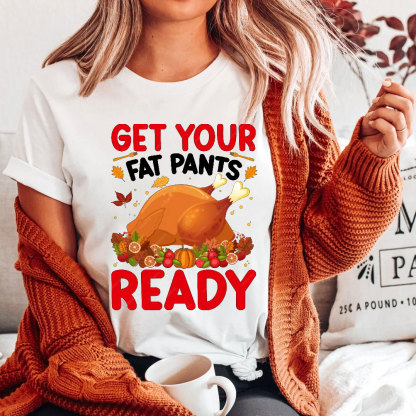 Get Your Fat Pants Ready Turkey Christian T-Shirt