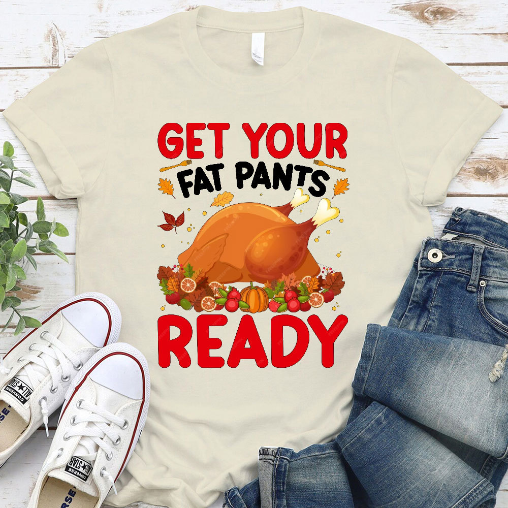 Get Your Fat Pants Ready Turkey Christian T-Shirt