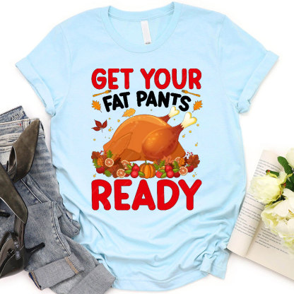 Get Your Fat Pants Ready Turkey Christian T-Shirt