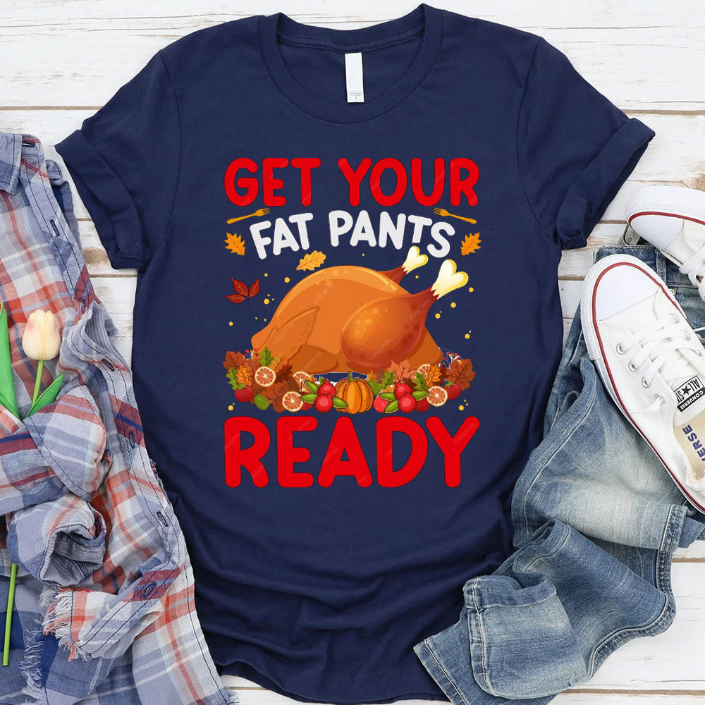 Get Your Fat Pants Ready Turkey Christian T-Shirt