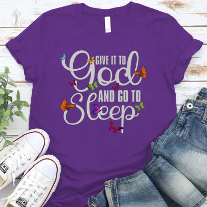Give It To God And Go To Sleep Christian T-Shirt