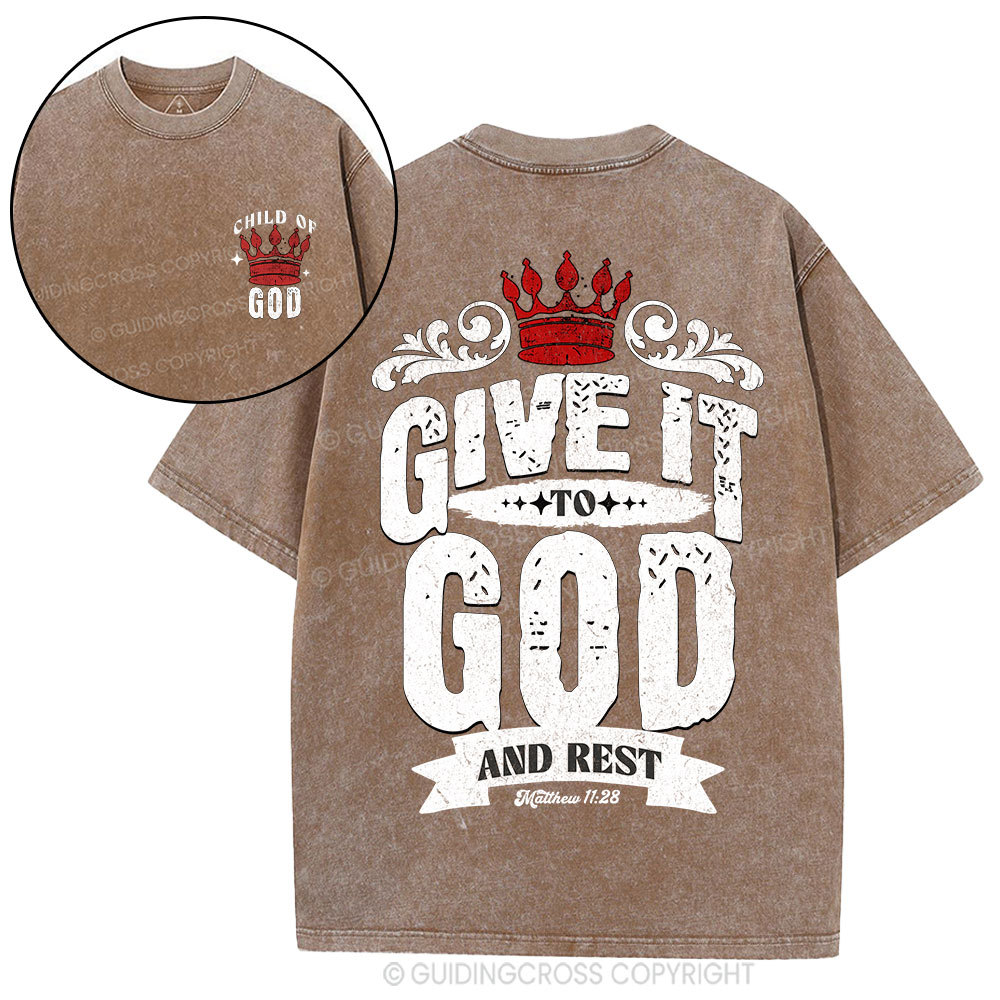Give It To God And Rest Christian Washed T-Shirt