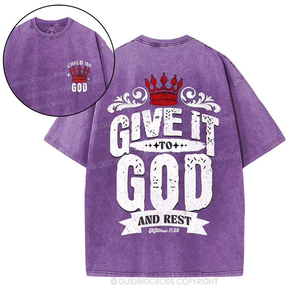 Give It To God And Rest Christian Washed T-Shirt