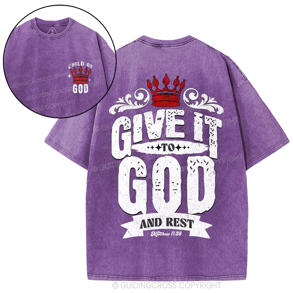 Give It To God And Rest Christian Washed T-Shirt