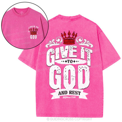 Give It To God And Rest Christian Washed T-Shirt