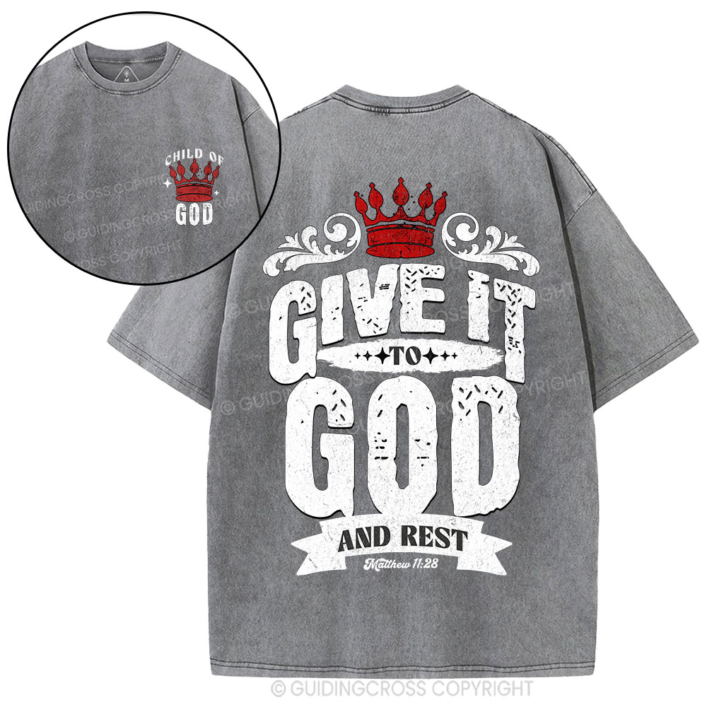 Give It To God And Rest Christian Washed T-Shirt