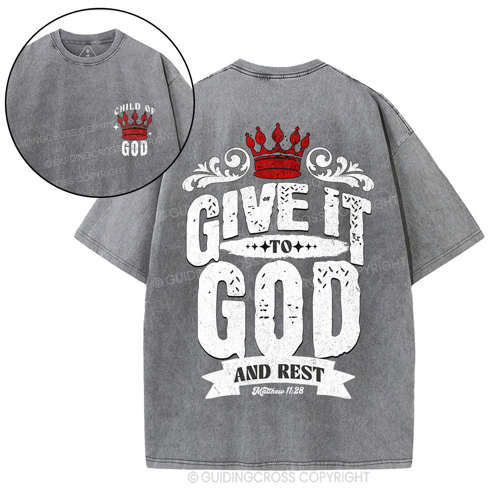 Give It To God And Rest Christian Washed T-Shirt