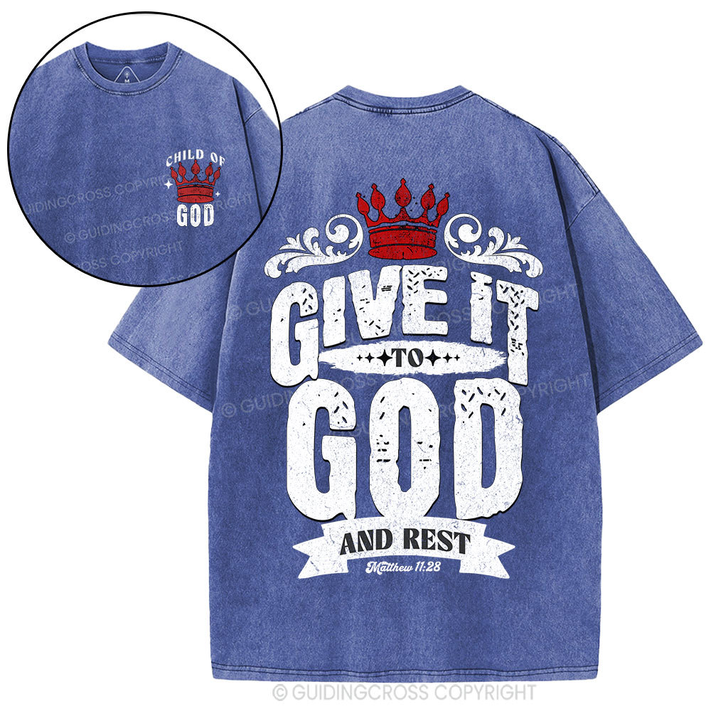 Give It To God And Rest Christian Washed T-Shirt