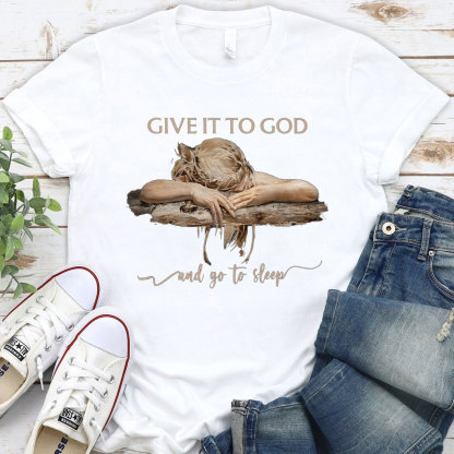 Give It To God Christian T-Shirt