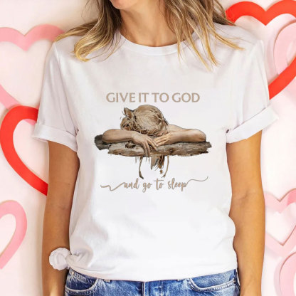 Give It To God Christian T-Shirt