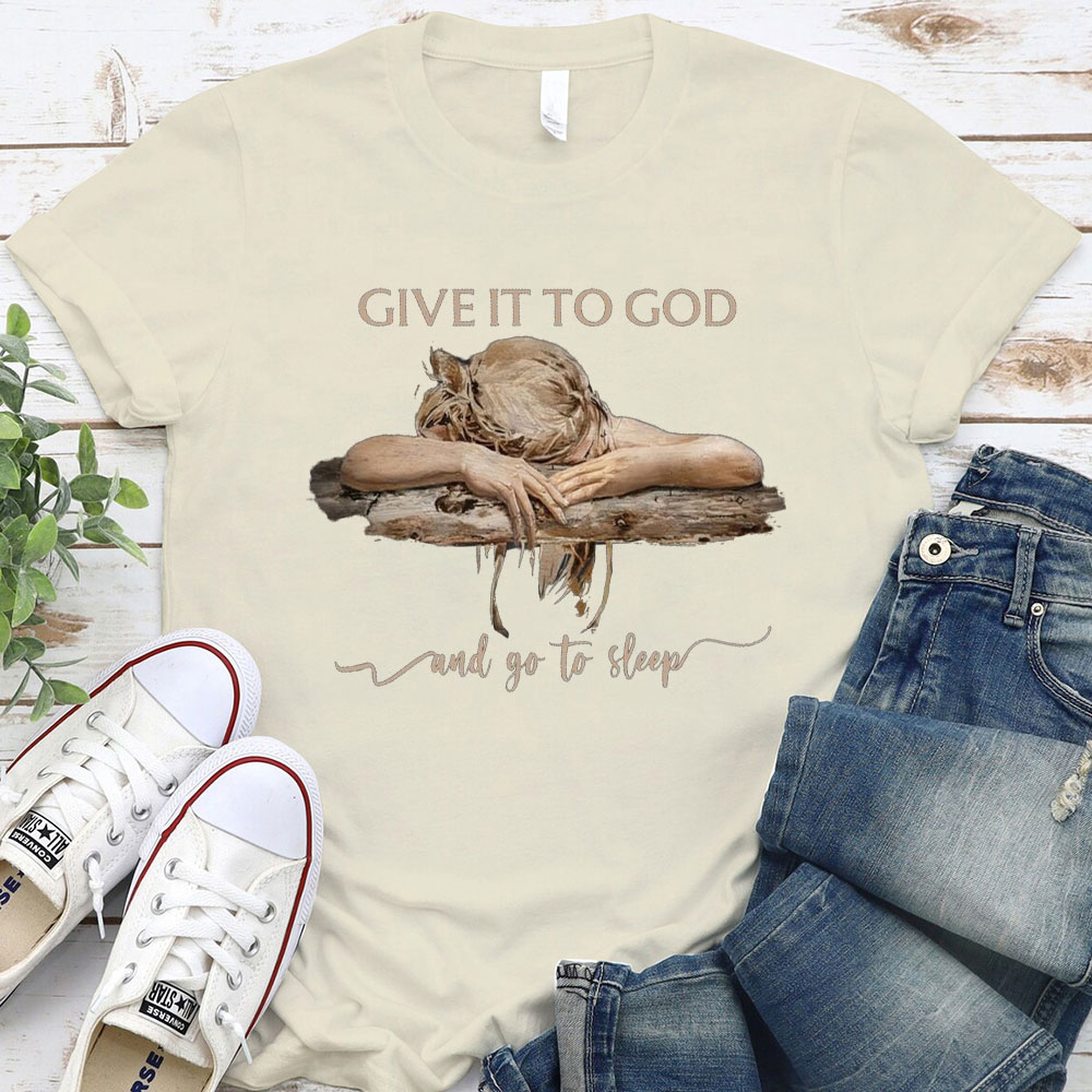 Give It To God Christian T-Shirt