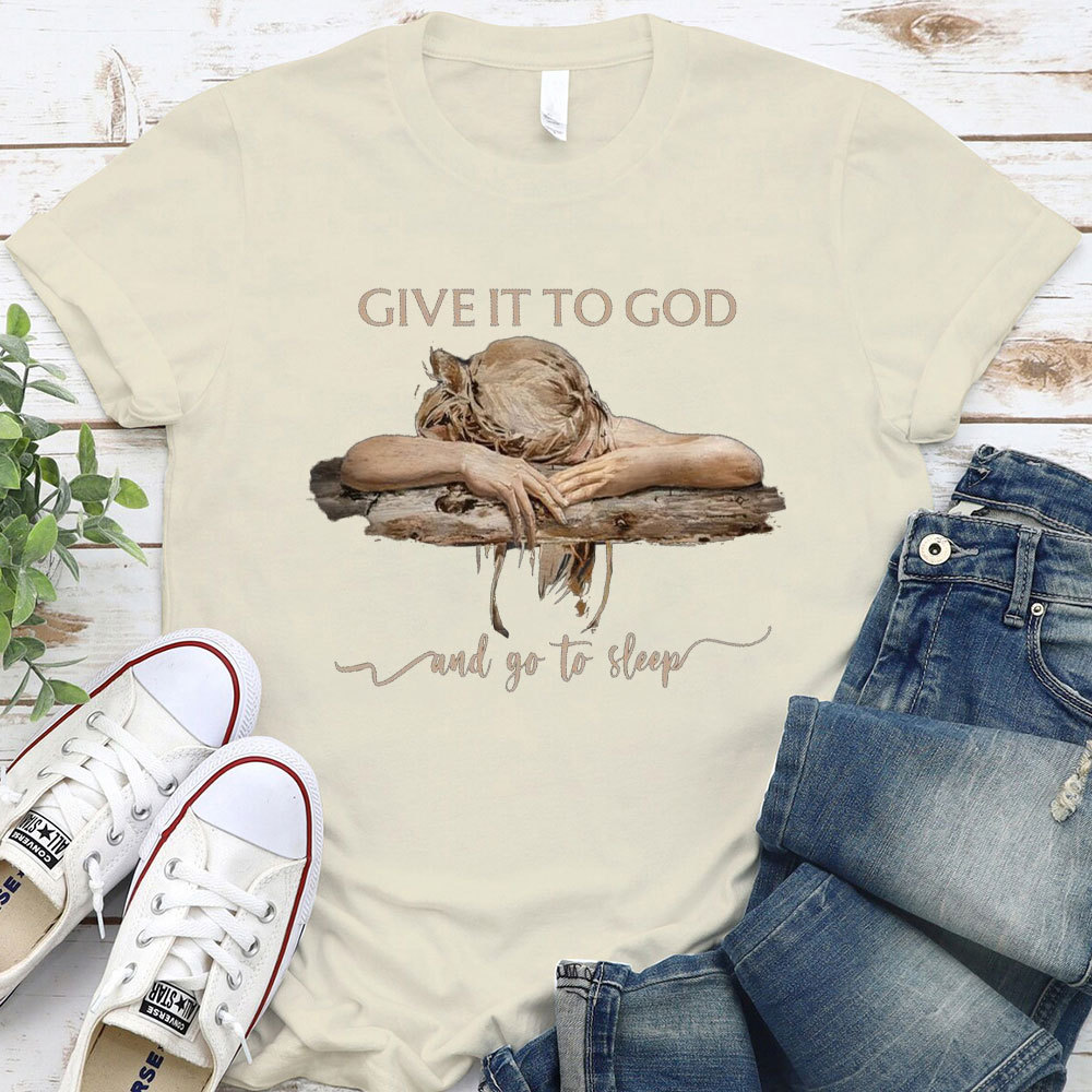 Give It To God Christian T-Shirt