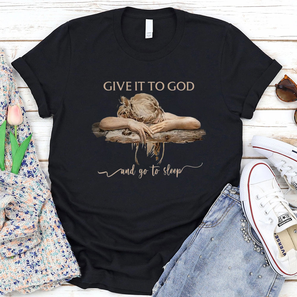 Give It To God Christian T-Shirt