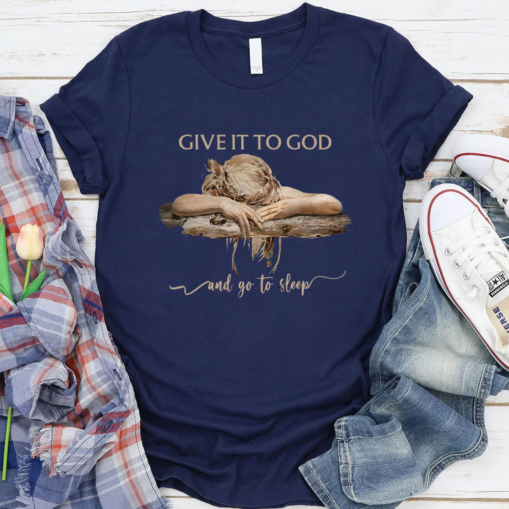 Give It To God Christian T-Shirt