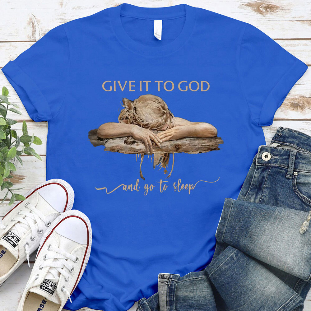 Give It To God Christian T-Shirt
