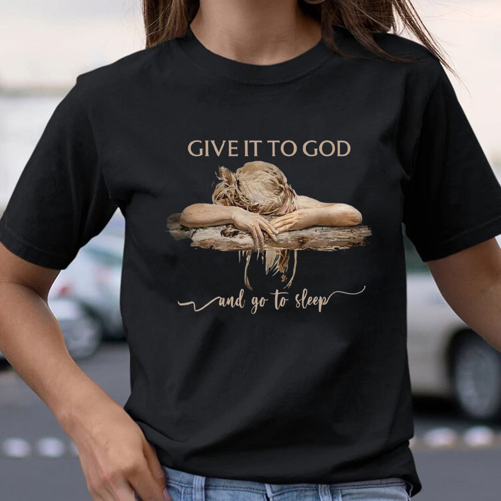 Give It To God Christian T-Shirt