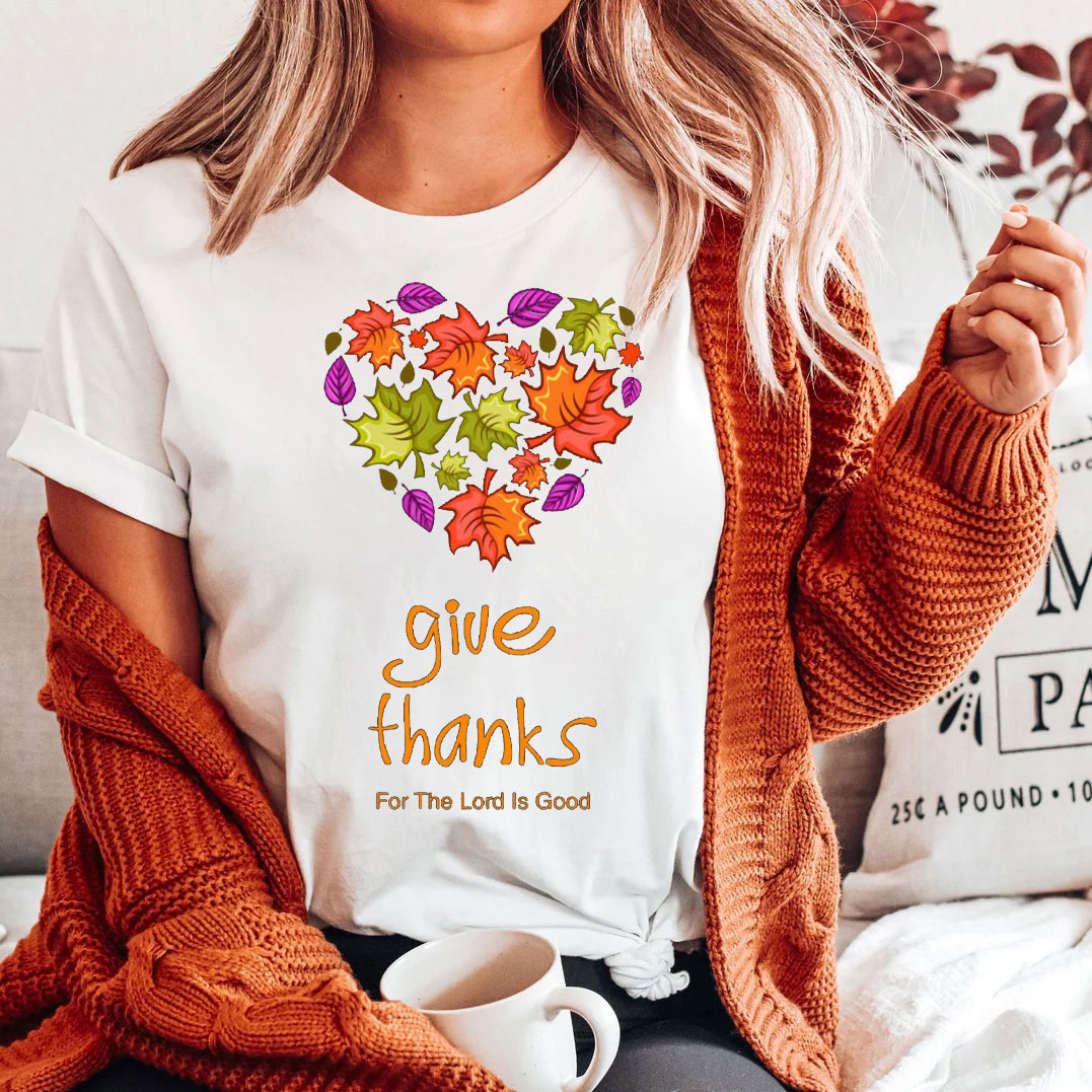 Give Thanks For The Lord Is Good Christian T-Shirt