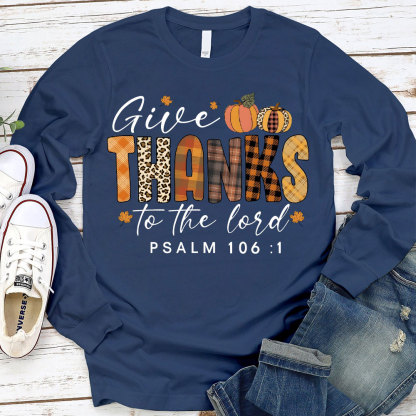 Give Thanks To The Lord 16：1 Long Sleeve T-Shirt