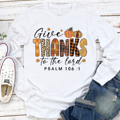 Give Thanks To The Lord 16：1 Long Sleeve T-Shirt