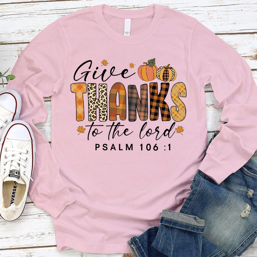 Give Thanks To The Lord 16：1 Long Sleeve T-Shirt