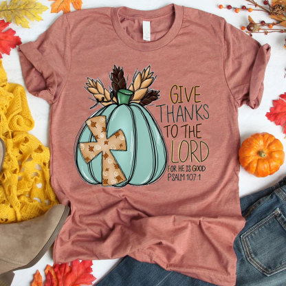 Give Thanks To The Lord Christian T-Shirt