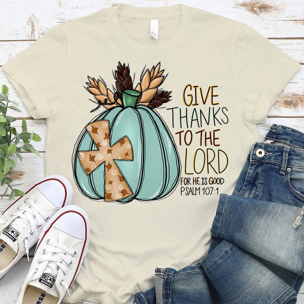 Give Thanks To The Lord Christian T-Shirt