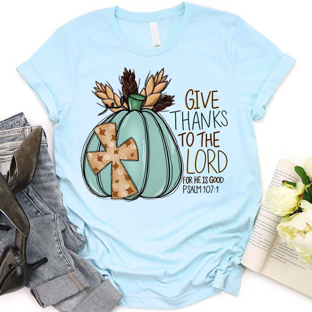 Give Thanks To The Lord Christian T-Shirt