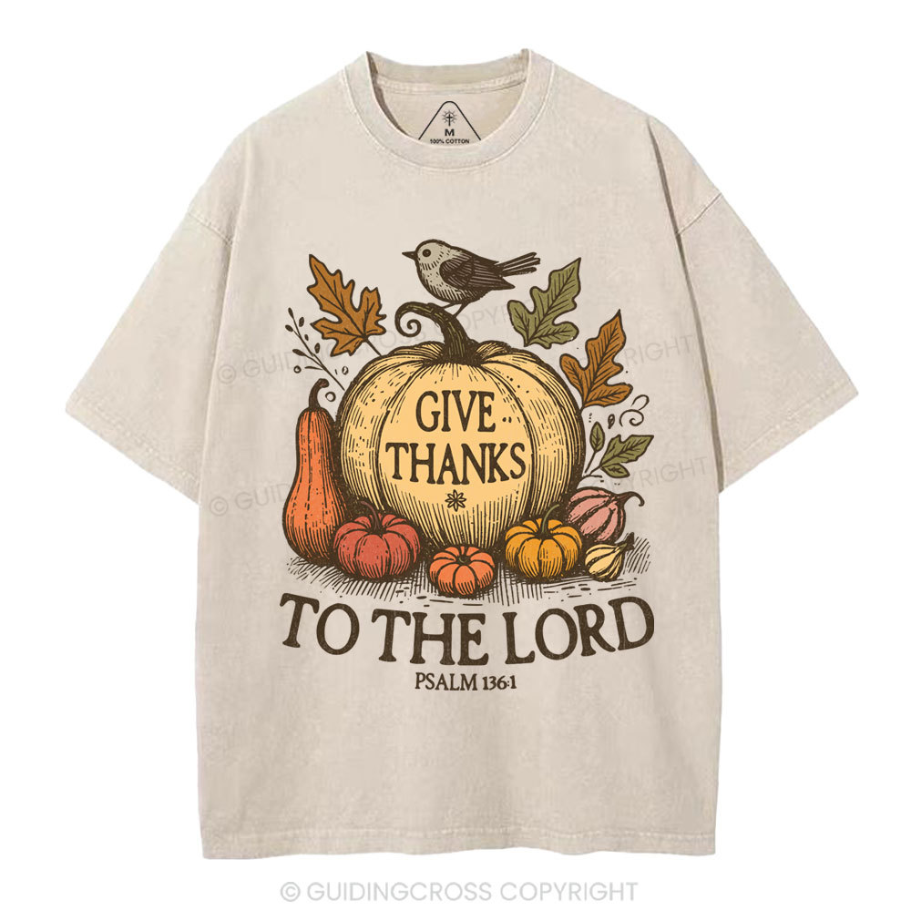 Give Thanks To The Lord  Christian Washed T-Shirt