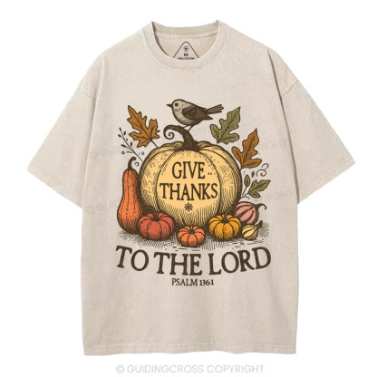 Give Thanks To The Lord  Christian Washed T-Shirt