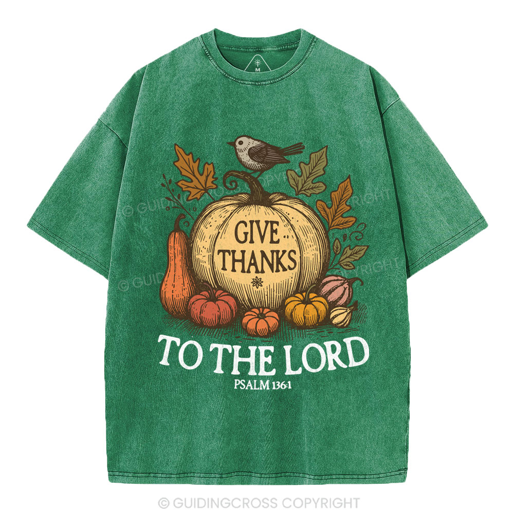 Give Thanks To The Lord  Christian Washed T-Shirt